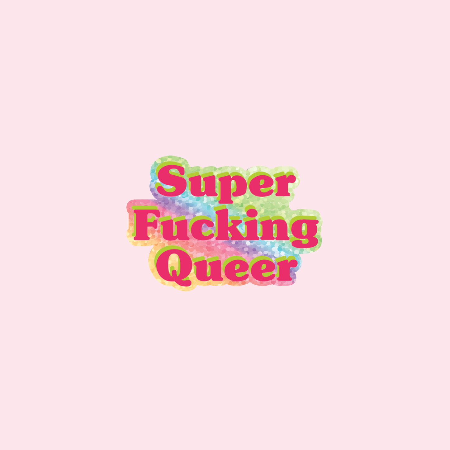 Super Fucking Queer Glitzer Sticker