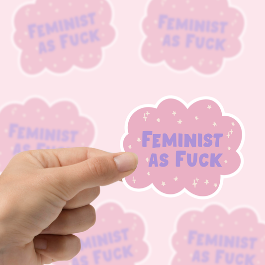 Feminist As Fuck Vinyl Sticker