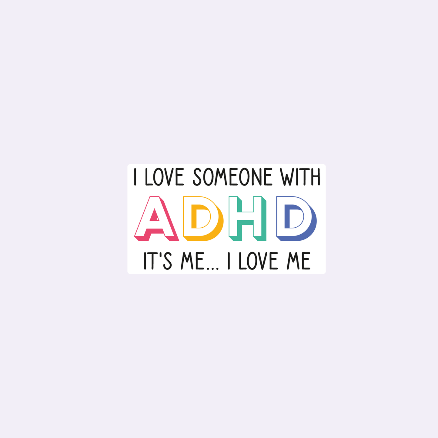 I love someone with ADHD Vinyl Sticker